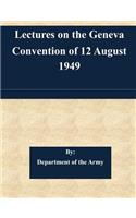 Lectures on the Geneva Convention of 12 August 1949