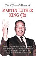 Life and Times of Martin Luther King (Jr)