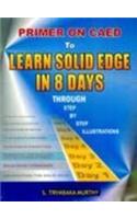 Primer on Caed to Learn Solid Edge in 8 Days