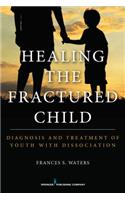 Healing the Fractured Child