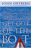 If You Want to Walk on Water, You've Got to Get Out of the Boat