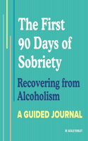 First 90 Days of Sobriety: Recovering from Alcoholism