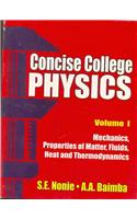 Concise College Physics, Vol. 1- Mechanics, Properties Of Matter, Fluids, Heat And Thermodynamics