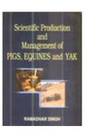 Scientific Production and Management of Pigs, Equines and Yak