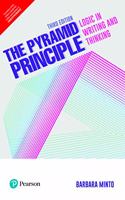 The Pyramid Principle: Logic in Writing and Thinking,3/e