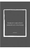 World's Greatest Aerospace Engineer Notebook University Graduation gift