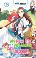 My Next Life as a Villainess: All Routes Lead to Doom! Volume 5