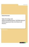 Value Investing und Effizienzmarkthypothese. Ein Widerspruch? Erklärungsansatz über die Behavioral Finance