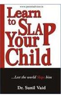 Learn to Slap Your Child