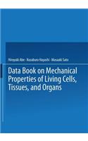 Data Book on Mechanical Properties of Living Cells, Tissues, and Organs