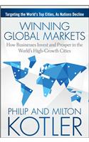 Winning Global Markets: How Businesses Invest and Prosper in the World's High-Growth Cities