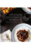 Effortless Entertaining Cookbook: 80 Recipes That Will Impress Your Guests Without Stress