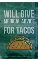 Will Give Medical Advice For Tacos