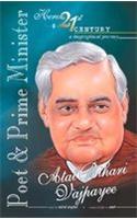 Atal Bihari Vajpayee: Poet & Prime Minister