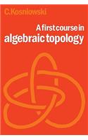 First Course in Algebraic Topology