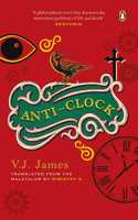 Anti-Clock (FROM THE WINNER OF THE KERALA SAHITYA AKADEMI AWARD AND VAYALAR AWARD)