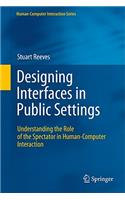 Designing Interfaces in Public Settings