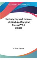 New England Botanic, Medical And Surgical Journal V3-4 (1849)