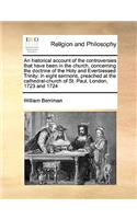 An Historical Account of the Controversies That Have Been in the Church, Concerning the Doctrine of the Holy and Everblessed Trinity