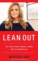 Lean Out: The Truth About Women, Power And The Workplace