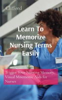 Learn To Memorize Nursing Terms Easily