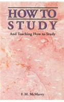 How To Study, And Teaching How To Study