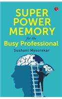 Super power memory for the busy professional