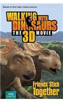 Walking with Dinosaurs: Friends Stick Together