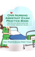 CNA Nursing Assistant Exam Practice Book