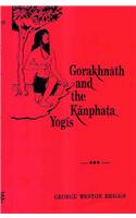 Gorakhnath and the Kanphata Yogis