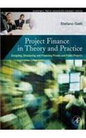 Project Finance In Theory And Practice: Designing, Structuring, And Financing Private And Public Projects