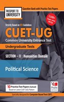 NTA CUET UG Political Science Section 2 Humanities Domain Question Bank with 10 Practice Papers; Common University Entrance Test 2022; Passport To University