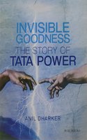 Invisible Goodness : The Story Of Tata Power