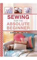 Sewing for the Absolute Beginner