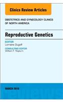 Reproductive Genetics, an Issue of Obstetrics and Gynecology Clinics