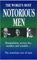 The World'S Most Notorious Men