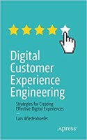 Digital Customer Experience Engineering: Strategies For Creating Effective Digital Experiences