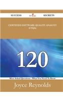 Certified Software Quality Analyst (CSQA) 120 Success Secrets - 120 Most Asked Questions On Certified Software Quality Analyst (CSQA) - What You Need To Know