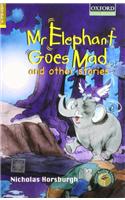 Mr. Elephant Goes Mad And Other Stories