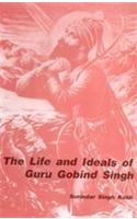 The Life and Ideals of Guru Gobind Singh