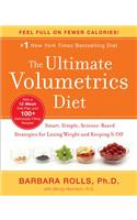 The Ultimate Volumetrics Diet: Smart, Simple, Science-Based Strategies for Losing Weight and Keeping It Off