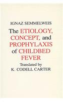 Etiology, Concept and Prophylaxis of Childbed Fever