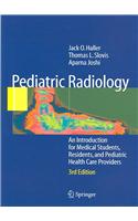 Pediatric Radiology: An Introduction for Medical Students, Residents, and Pediatric Health Care Providers