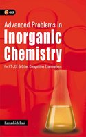 Advanced Problems in Inorganic Chemistry for IIT-Jee & Other Competitive Examinations