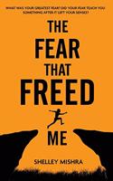 Fear That Freed Me