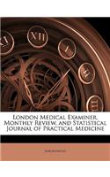 London Medical Examiner, Monthly Review, and Statistical Journal of Practical Medicine