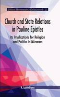 Church and State Relations in Pauline Epistles:: Its Implications for Religion and Politics in Mizoram