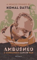 Ambushed: A Commando's Cancer War