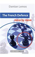 The French Defence: Move by Move