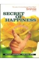 SECRET OF HAPPINESS - How to attain instant happiness – here...